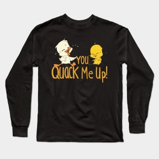 Duckling and Chick Laughing Funny Pun You Quack Me Up Long Sleeve T-Shirt
